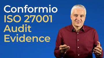 Preparing for ISO 27001 Certification: Audit Evidence with Conformio