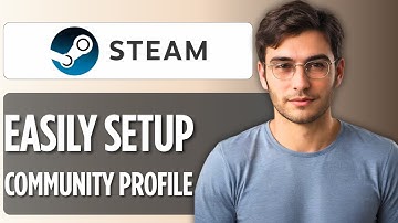 How to Configure and Set Up Your Steam Community Profile: 2025 Full Guide