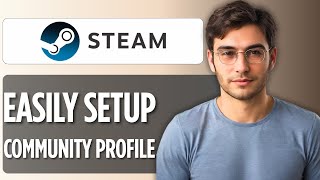 How To Configure And Set Up Your Steam Community Profile 2025 Full Guide