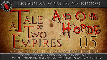 05 A Tale of Two Empires a CK2 LP