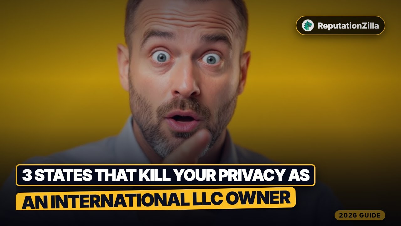 3 States That Kill Your Privacy as an International LLC Owner in 2026