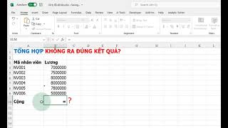 Cách xử lý lỗi tổng hợp dữ liệu trong Excel kết quả ra không đúng
