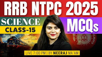 RRB NTPC Science Classes 2025 | RRB NTPC Science Practice Set | Important MCQs #15  | By Neeraj Mam