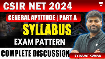 CSIR NET 2024 General Aptitude Part A Syllabus | Exam Pattern | Complete Discussion | Rajat Kumar