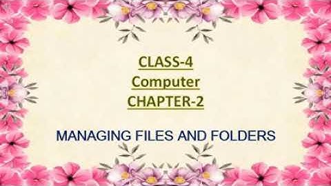 Class 4th chapter-2 computer lesson on managing files and folders