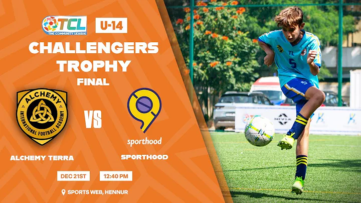The Community League U-14 | Challengers' Trophy | Final | Alchemy Terra vs Sporthood