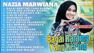 Nazia Marwiana   Bagai Ranting Yang Kering Ageng Musik Full Album Terbaru 2022