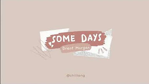 Brent Morgan - Some Days (Lyrics)