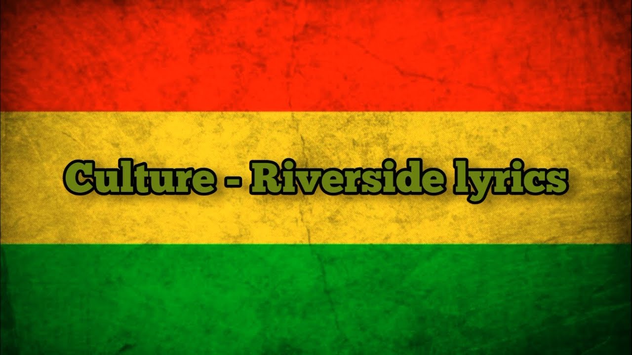 Culture   Riverside lyrics