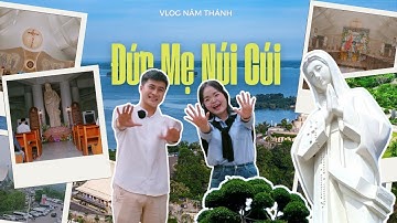 🎥 Đức Mẹ Núi Cúi - Mẹ của Lòng Thương Xót | Vlog Năm Thánh 2025 | #16
