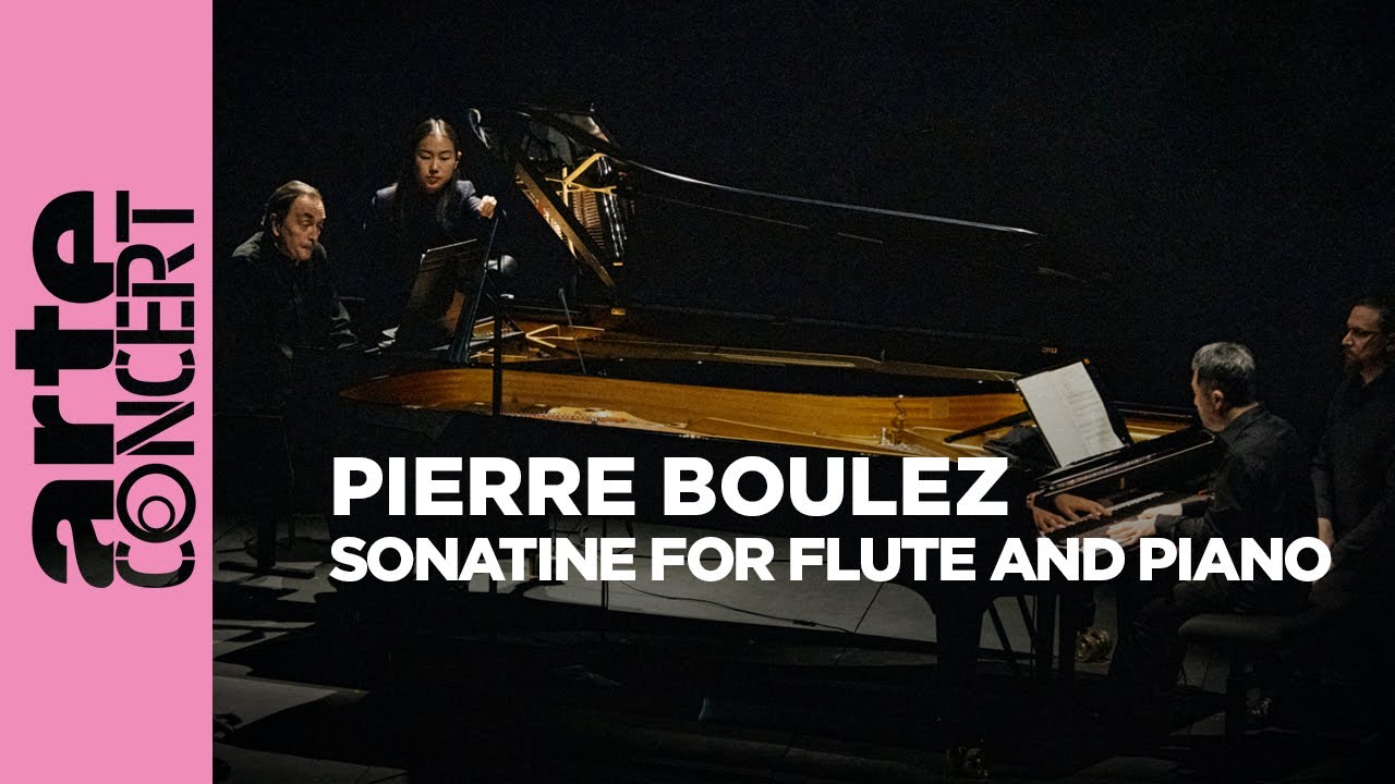 Pierre Boulez – Sonatine for flute and piano – Pierre-Laurent Aimard, Sophie Cherrier – ARTE Concert