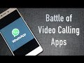 WhatsApp Vs Duo Vs Skype Vs Facebook - Battle of Video Calling Apps