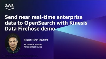 Send near real-time enterprise data to OpenSearch with Kinesis Data Firehose: Demo