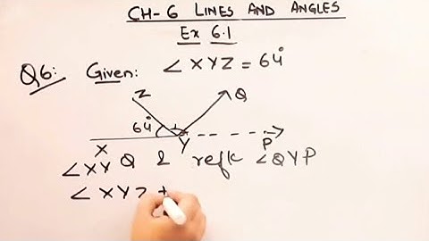 It is given that angle XYZ =64 & XY is produced to point P IDraw figure from the given information