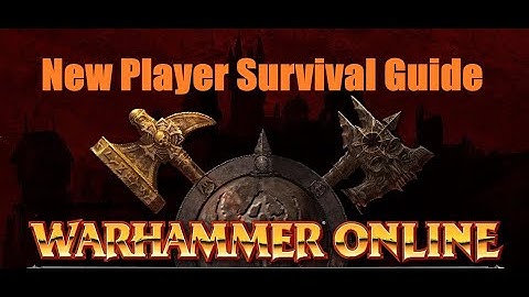 New Player Survival Guide - Warhammer Online: Return of Reckoning