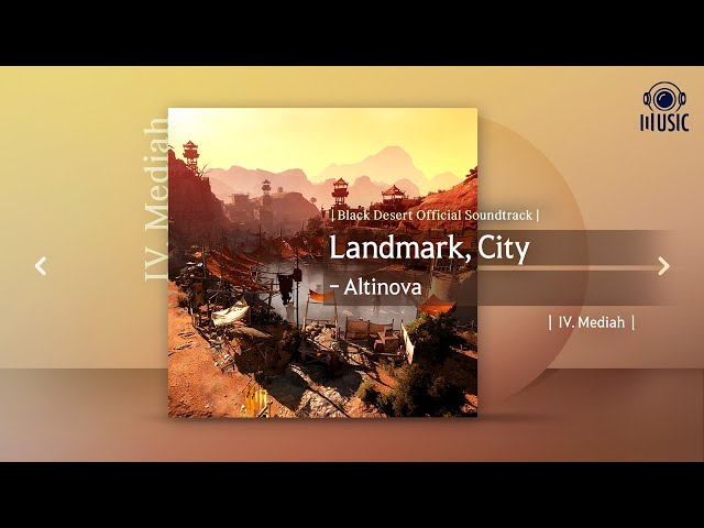 Landmark, City - Altinova | IV. Mediah | Black Desert Official Soundtrack class=
