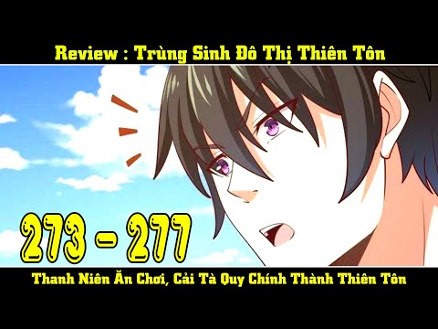 Review Từ Thiên Tôn Biến Thành 1 Tên Bảo Vệ Hèn Kém 274 – 277T | Review Truyện Tranh 2023 mới nhất