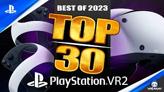 PSVR2 TOP 30 - Best Of PlayStation VR2 2023 | VR4Player