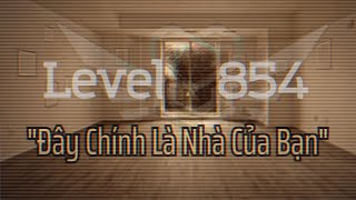 Level 854 -“Home Sweet Home” - Mái nhà giả tạo