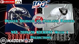 Monday, sep 09th 2019 denver broncos vs. oakland raiders | nfl 2019-20
week 1 predictions madden 20 subscribe & turn on notifications if you
liked the ...