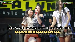 MAWAR HITAM SISKA AMANDA DIN ANESIA KURNIA RAHMA SALMA NOVITA ‼️ ALL ARTIS MANTAP JOS - LALUNA MUSIC