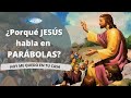 ¿Porqué JESÚS habla en PARÁBOLAS? - Hoy me quedo en tú casa