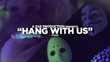 Phor - Hang With Us (Official Video) Shot By @AZaeProduction