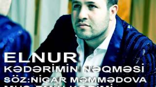 Elnur Memmedov - Kədərimin Nəğməsi (Audio)