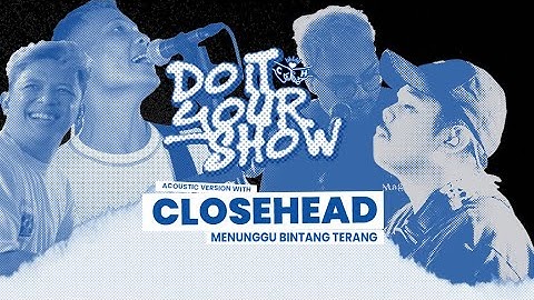 CLOSEHEAD  - MENUNGGU BINTANG TERANG  (LIVE SESSION at THE HALLWAY SPACE)