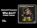 General C'mamane - Who Am I ft Dlala Thukzin | Official Audio