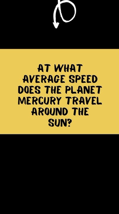 at-what-average-speed-does-the-planet-mercury-travel-around-the-sun