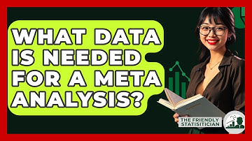What Data Is Needed For A Meta Analysis? - The Friendly Statistician
