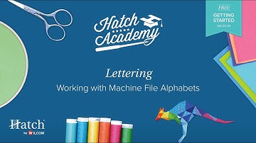 Hatch Embroidery Part 12 - Working with Machine File Alphabets