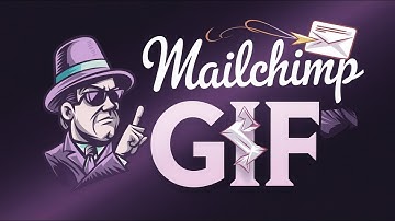 Mailchimp GIF | Step-by-Step Tutorial