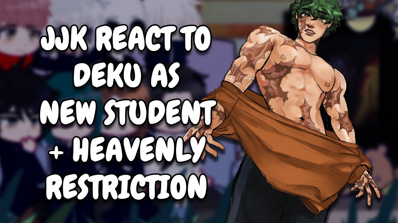 Реакция дзюдзюцу кайсен на Деку как нового ученика + Небесное ограничение (моя AU!) || JJK || Реа...