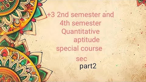 +3 2nd semester and 4th semester Quantitative aptitude and logical thinking sec part2