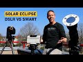 Solar eclipse photography tips dslr vs seestar s50 vs dwarf ii smart telescope