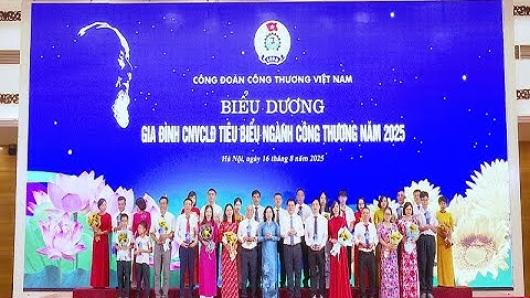 Hội nghị tuyên dương gia đình tiêu biểu, biểu dương con CNVCLĐ ngành Công Thương năm 2025