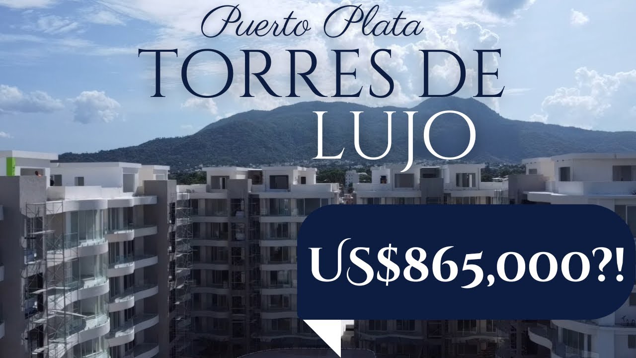 Torres de Lujo en Puerto Plata, RD
