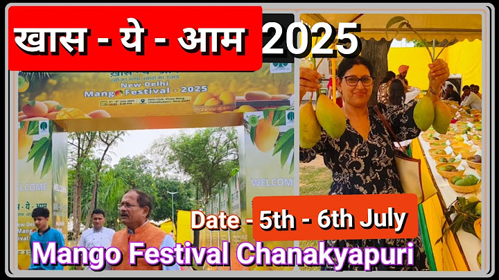 NDMC--PSOI Mango Festival' kHAAS-ye-Aam'!/Mango festival 2025 Chanakyapuri New Delhi mango fair