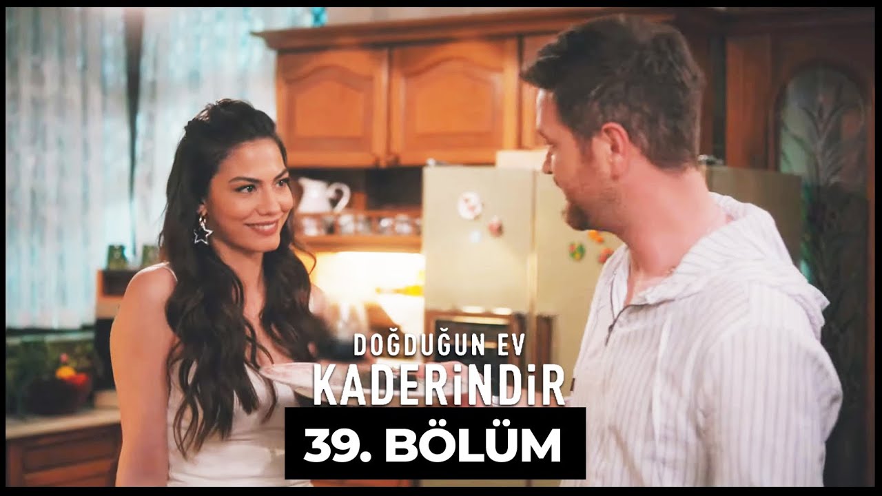 dogdugun ev kaderindir 39 bolum youtube