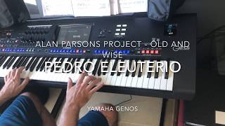 Old And Wise alan Parsons Project Cover Played  By Pedro Eleuterio With Yamaha Genos Keyboard