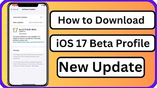 How to Download iOS 17 Beta Profile How to Get iOS 17 Beta How to Install iOS 17 Beta New iOS