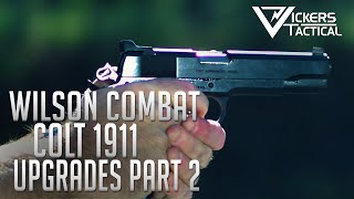 Wilson Combat Colt 1911 Upgrade - Part 2