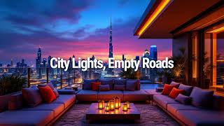 City Lights, Empty Roads #chillout, #loungemusic, #deephouse, #ambient, #relaxingmusic