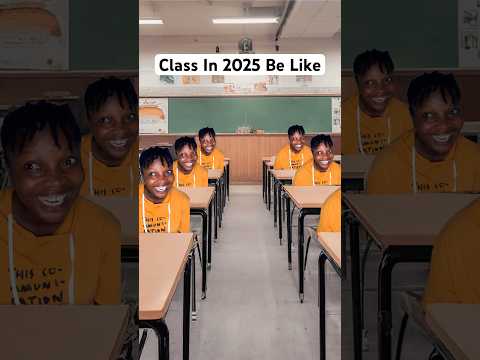 Class In 2025 Be Like Funny Comedy Viral Relatable Shorts Lipsyncs Comedyvideos