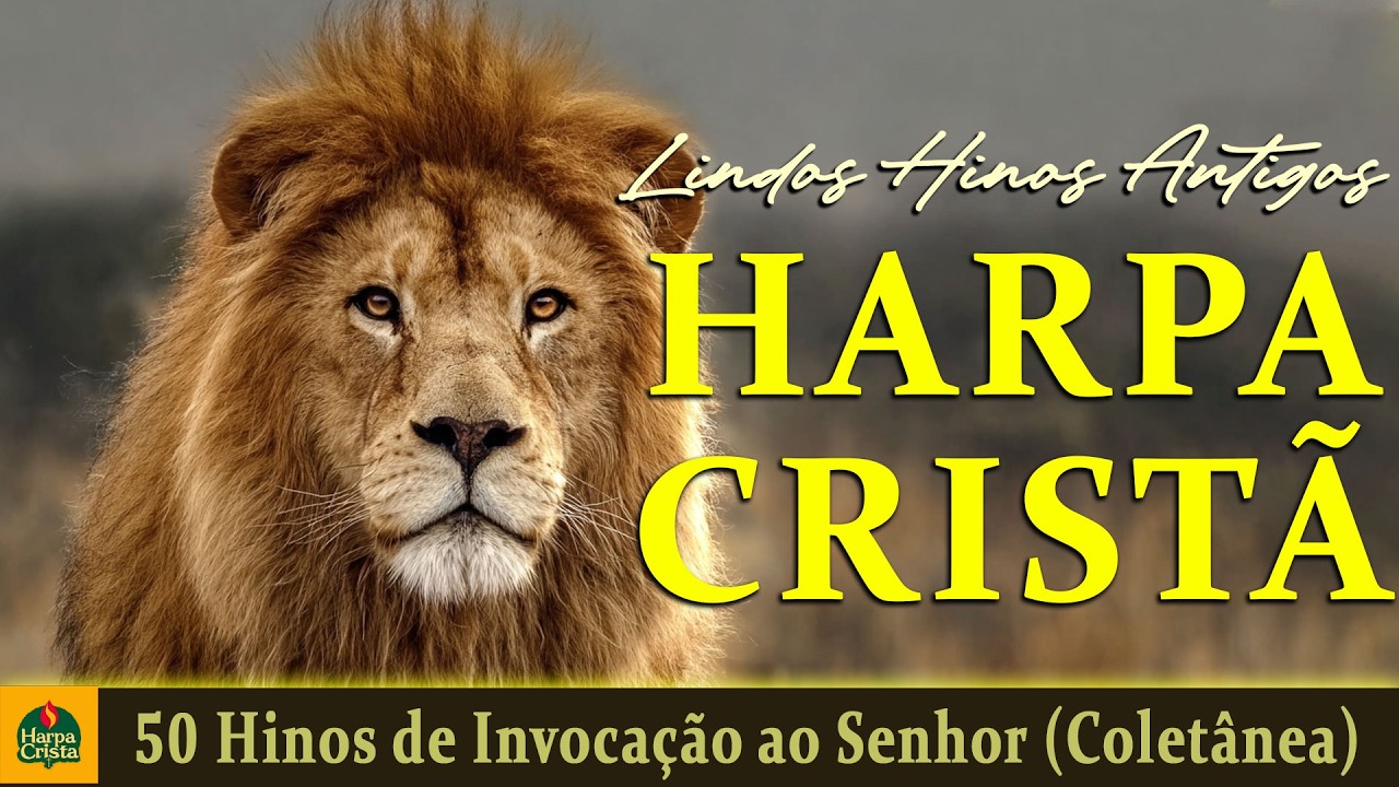 Harpa Cristã - 50 Hinos de Invocação ao Senhor - (Coletânea) com letra