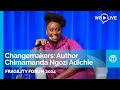 Fragility Forum 2024 | "Changemakers" with Author Chimamanda Ngozi Adichie