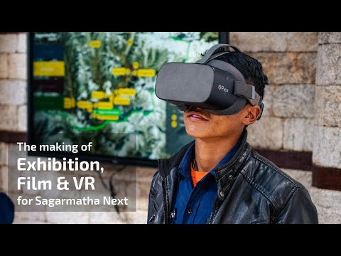 The making of Film, Exhibition & VR for Sagarmatha Next