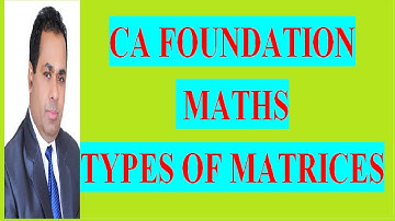 CA FOUNDATION COURSE  BUSINESS MATH TYPES OF MATRICES CLASS 2 BY H L GUPTA